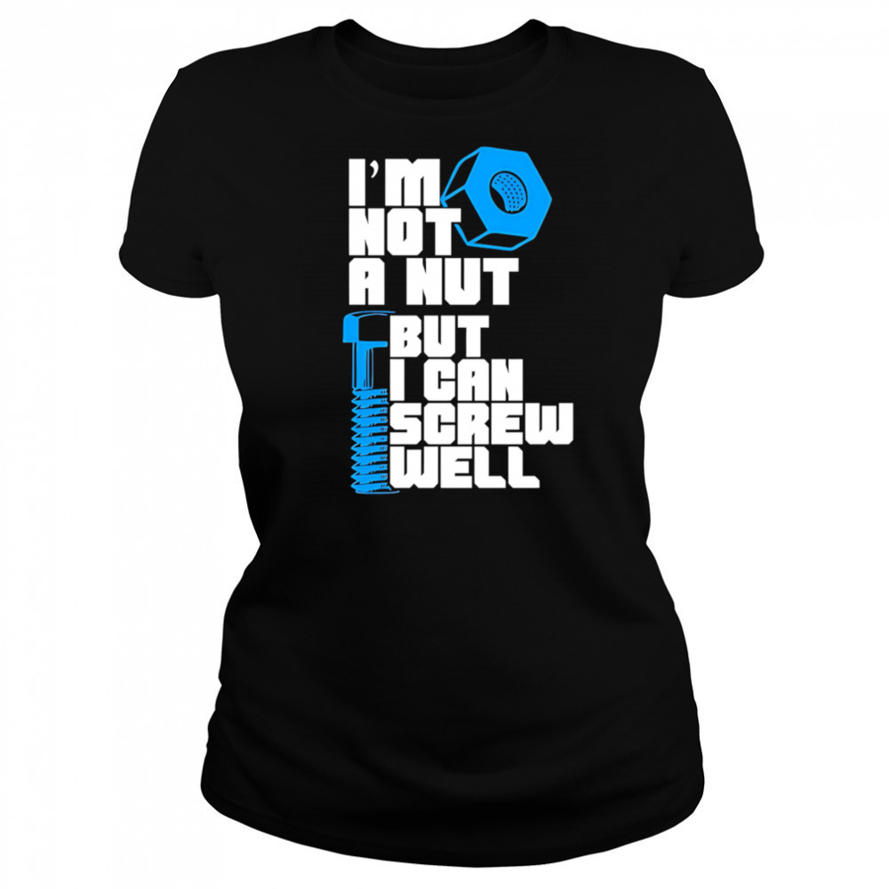 I’m Not A Nut But I Can Screw Well shirt Women's T-shirt