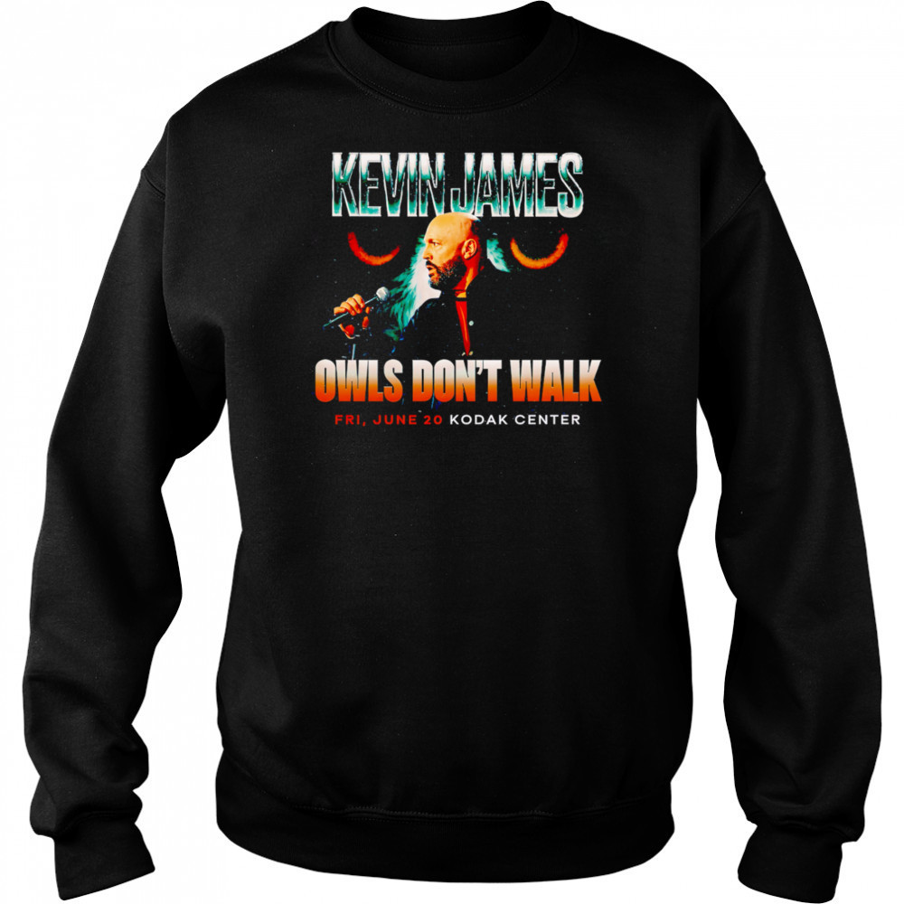 Kevin James Owls Don’t Walk shirt Sweatshirt