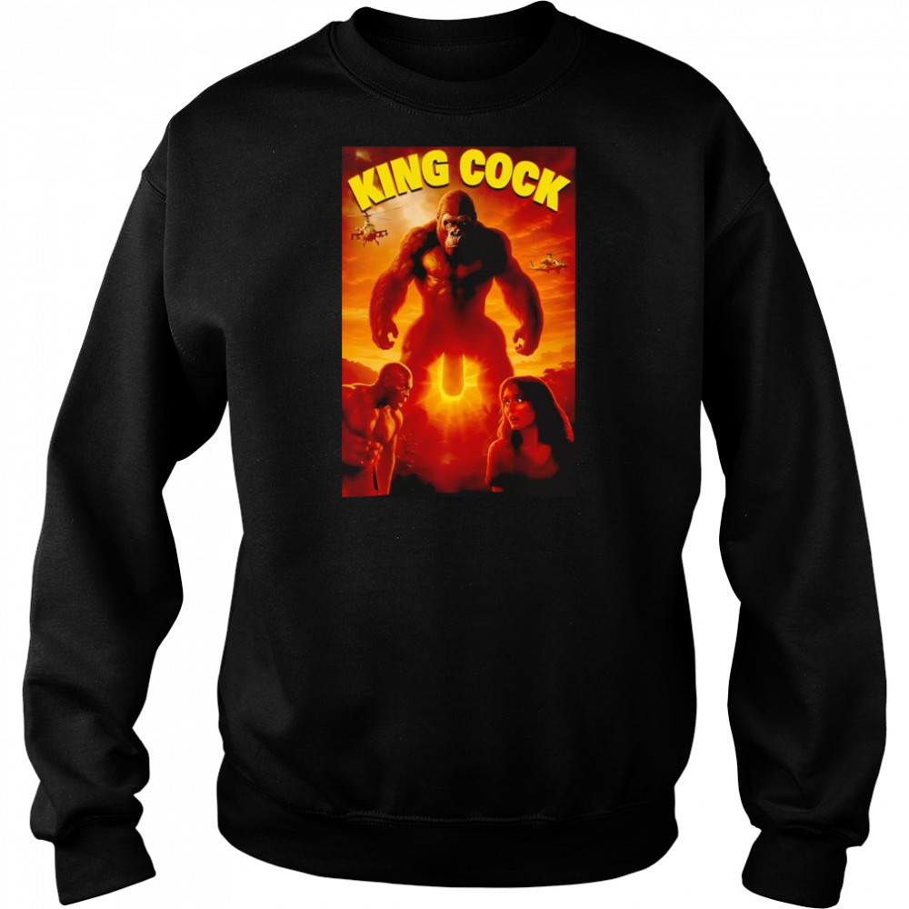 King Kong King Cock shirt Sweatshirt
