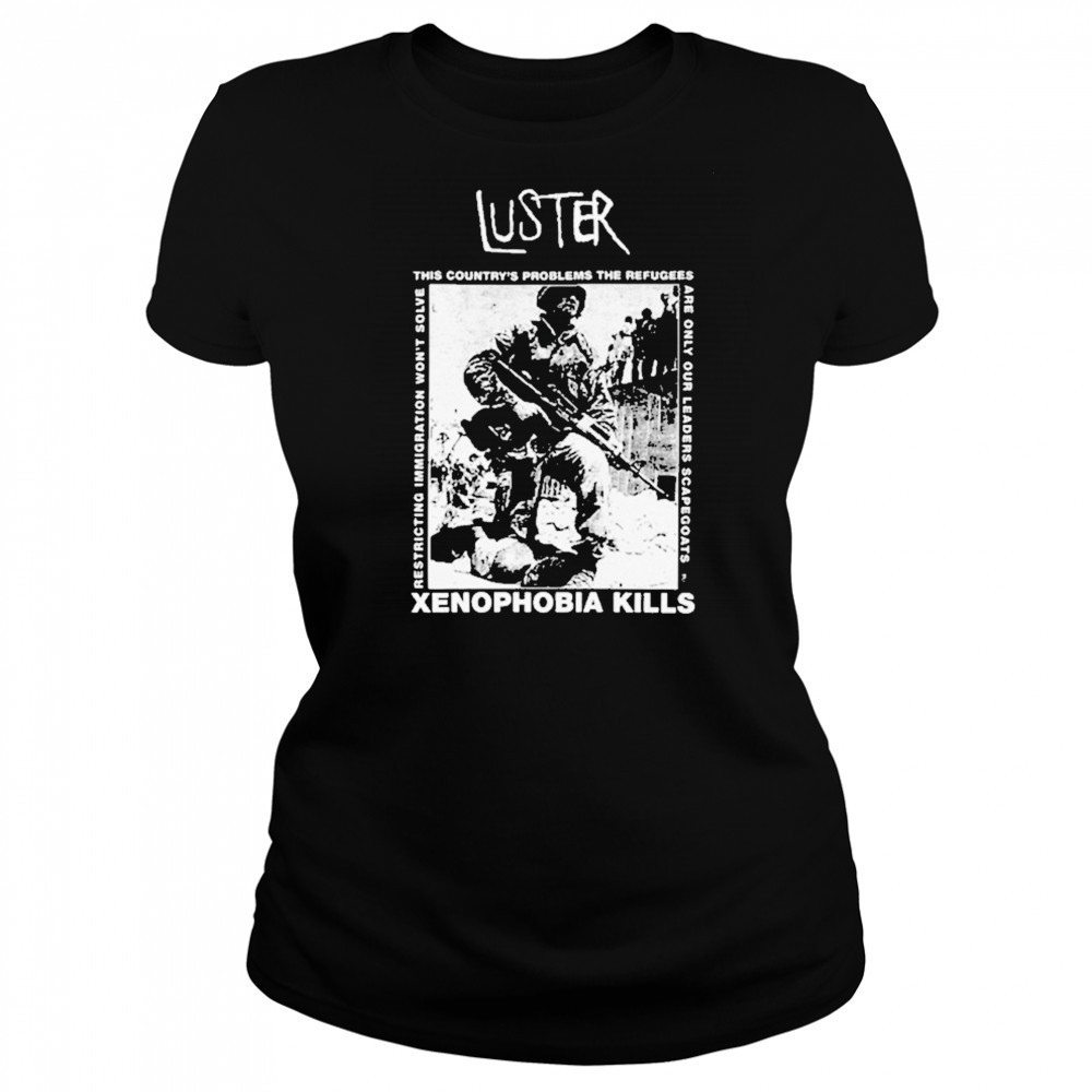 Luster Xenophobia Kills T-Shirt Women's T-shirt