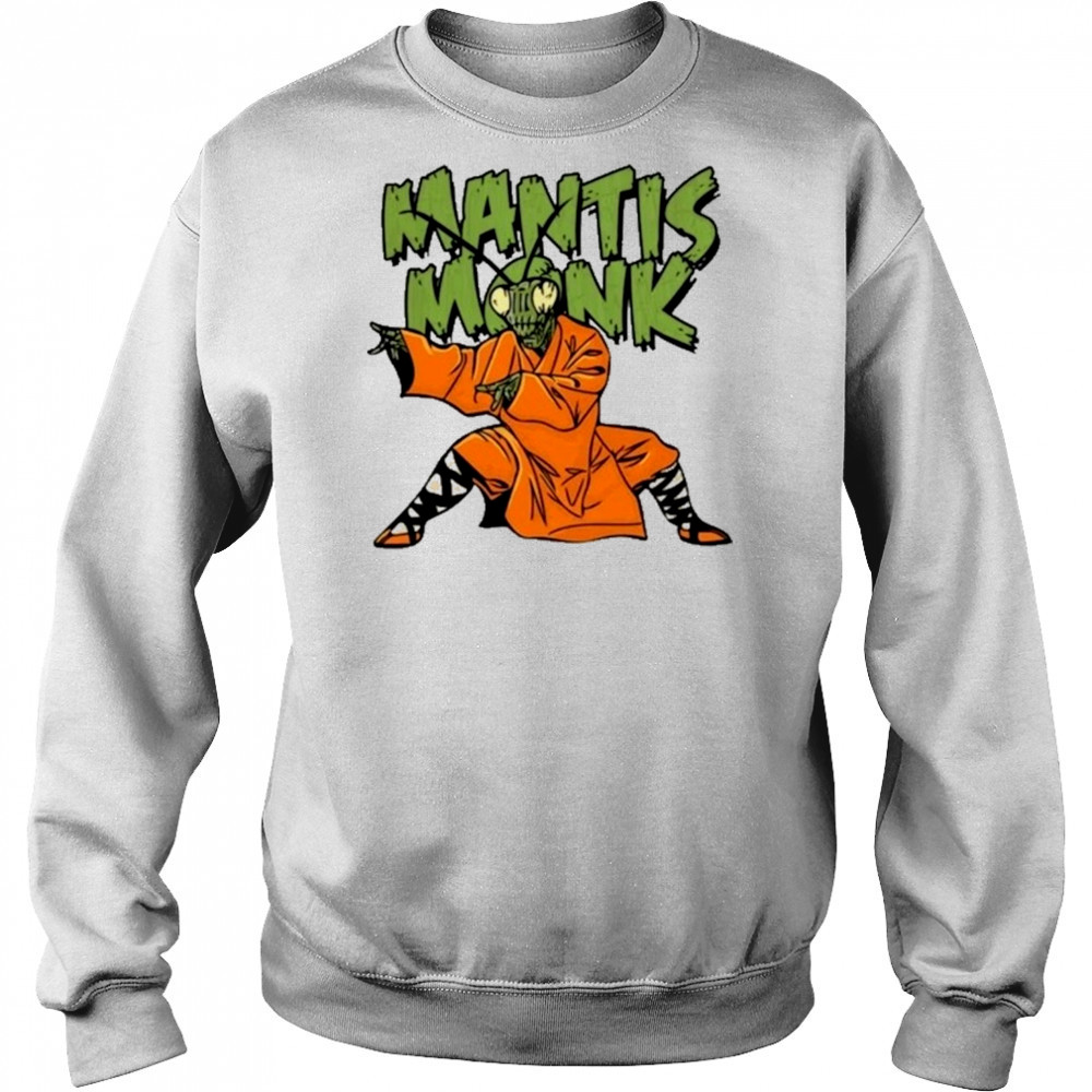 Mantis Monk T-Shirt Sweatshirt