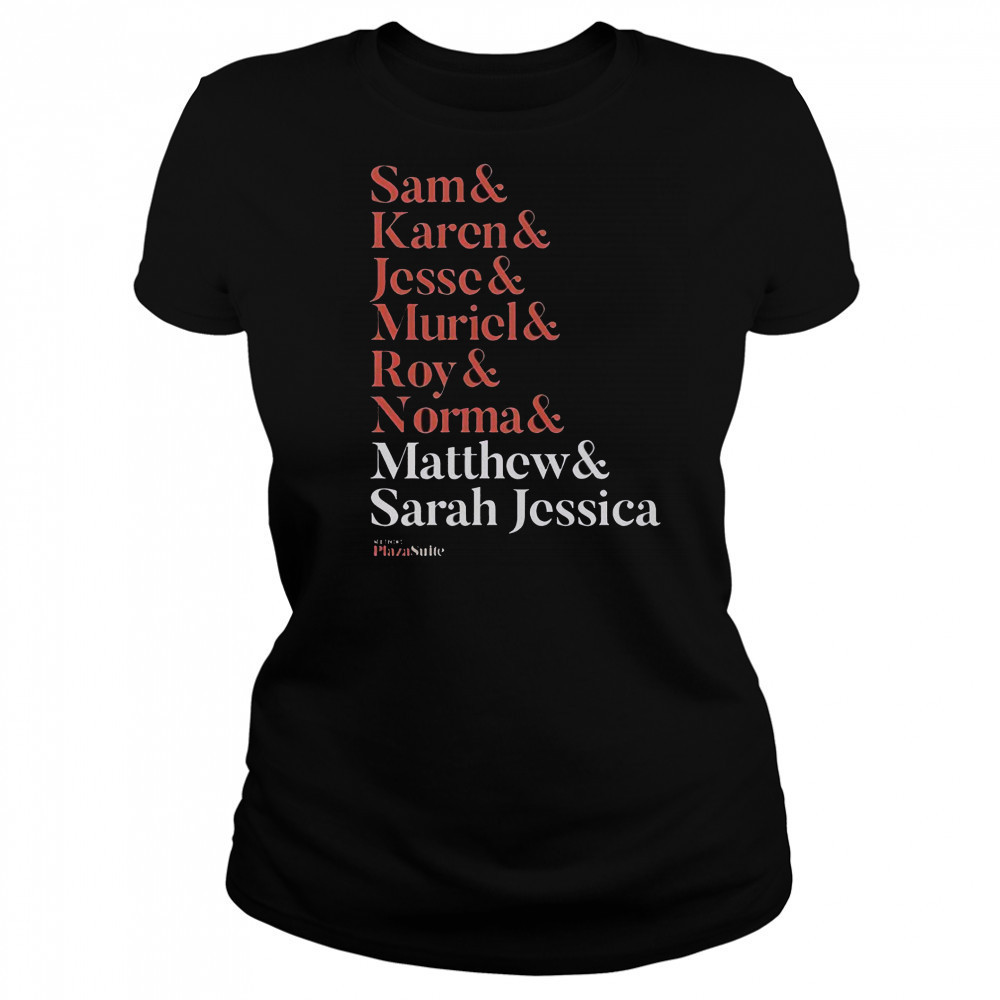 Matthew And Plaza Suite Sam Karen Jesse Muriel Roy And Normal Names T-Shirt Women's T-shirt