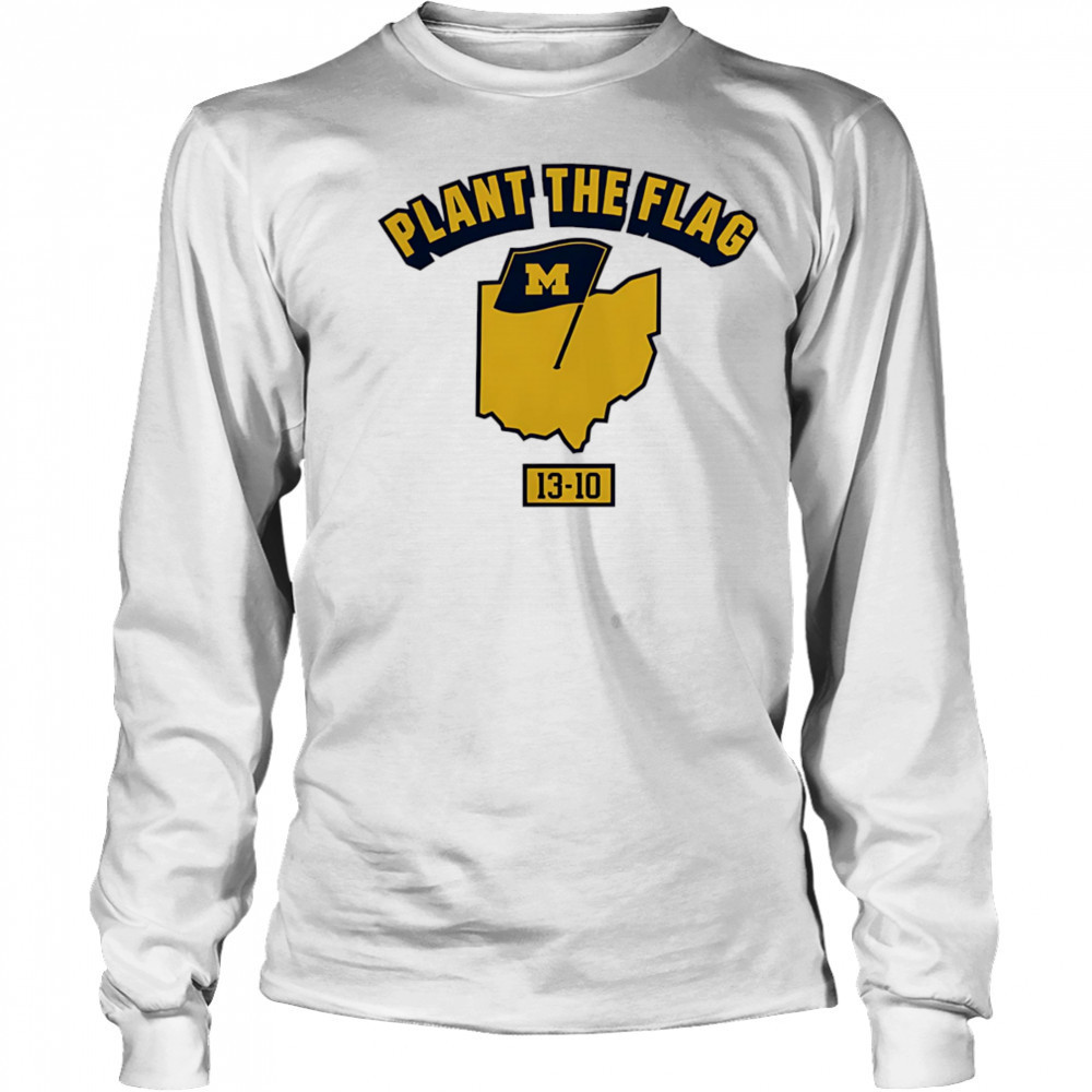 Michigan Wolverines Plant the Flag shirt Long Sleeved