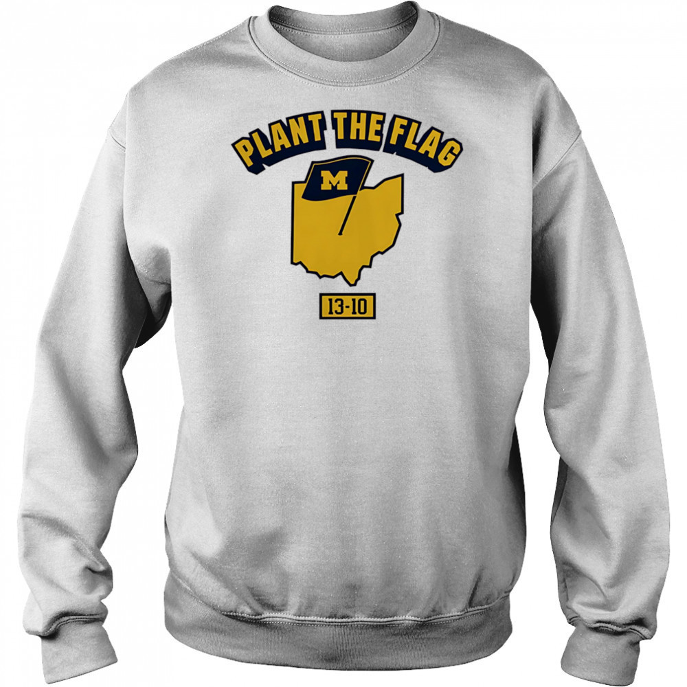 Michigan Wolverines Plant the Flag shirt Sweatshirt