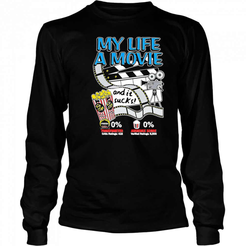 My life a movie and it sucks Popcorn shirt Long Sleeved