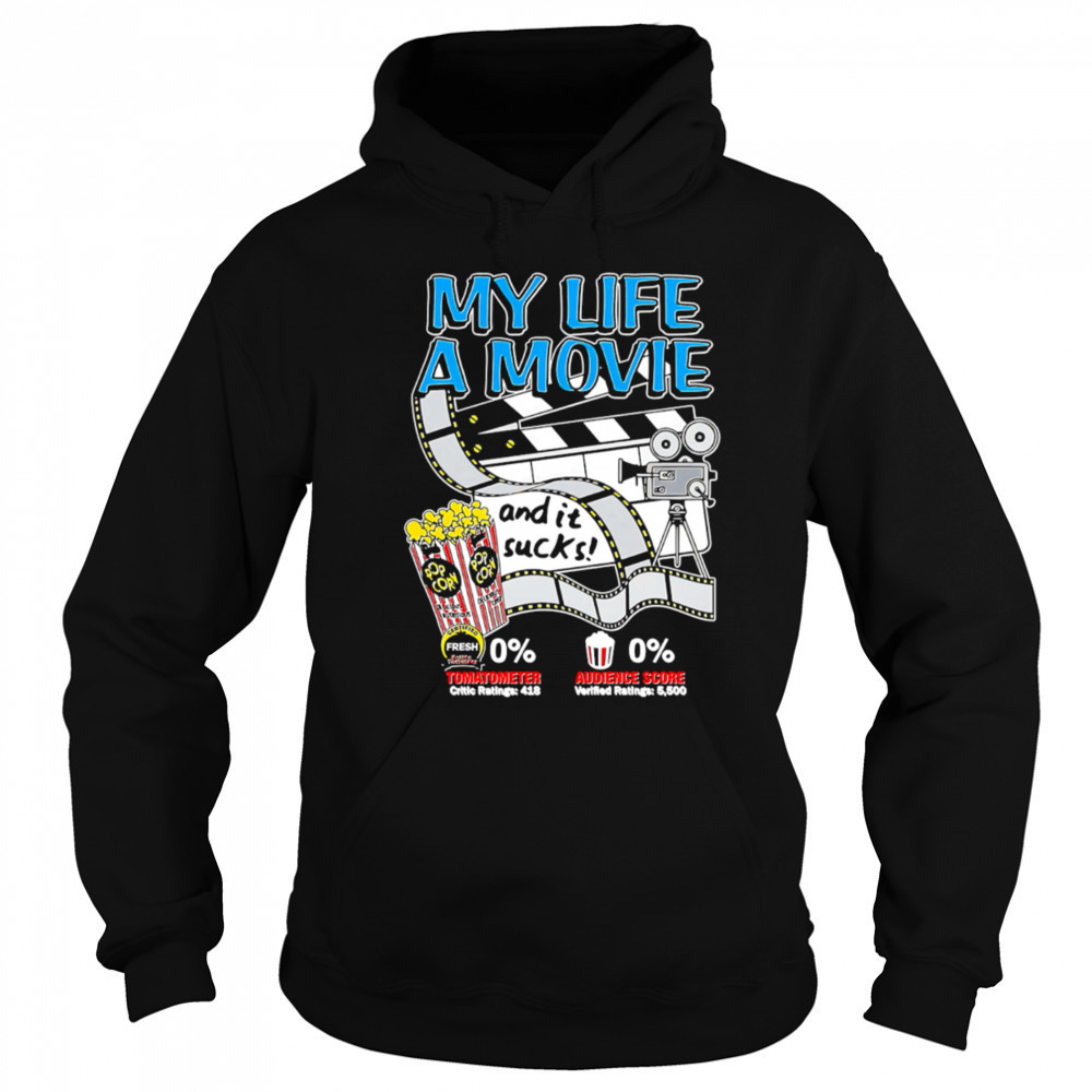 My life a movie and it sucks Popcorn shirt Hoodie