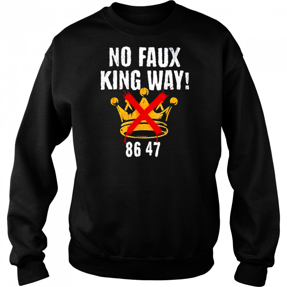 No faux king way 8647 retro shirt Sweatshirt
