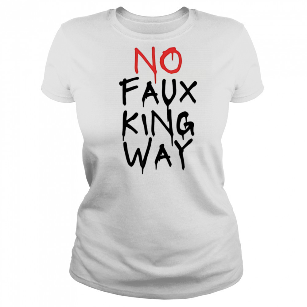 No faux king way shirt Women's T-shirt