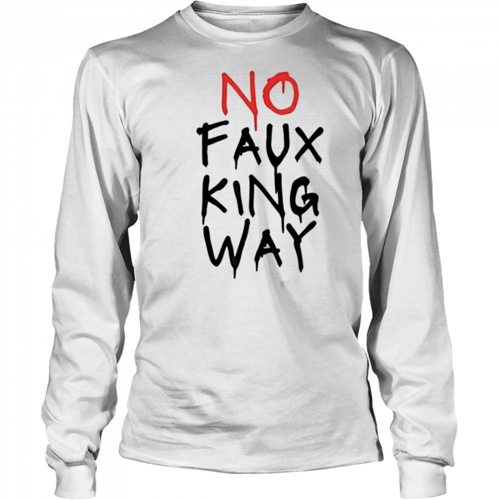 No faux king way shirt Long Sleeved