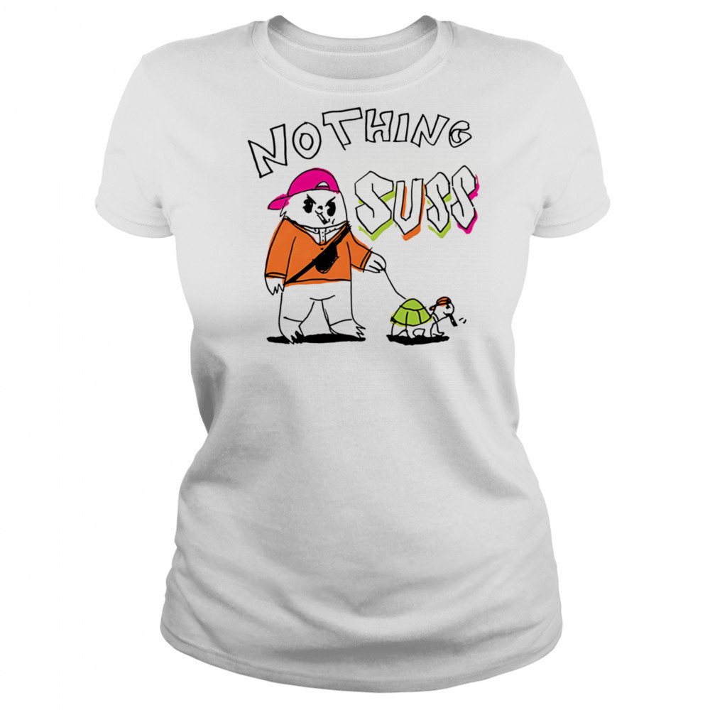 Nothing suss shirt Women's T-shirt