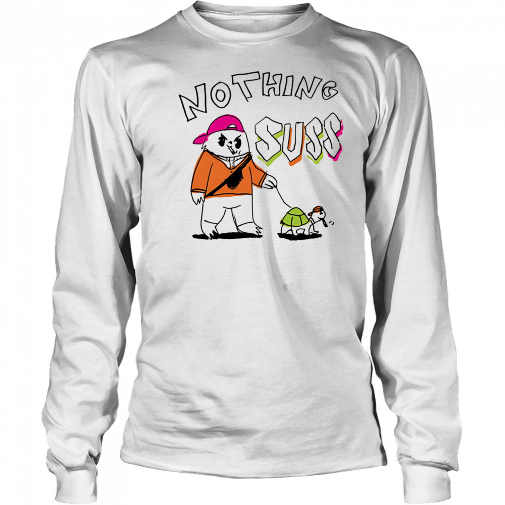 Nothing suss shirt Long Sleeved