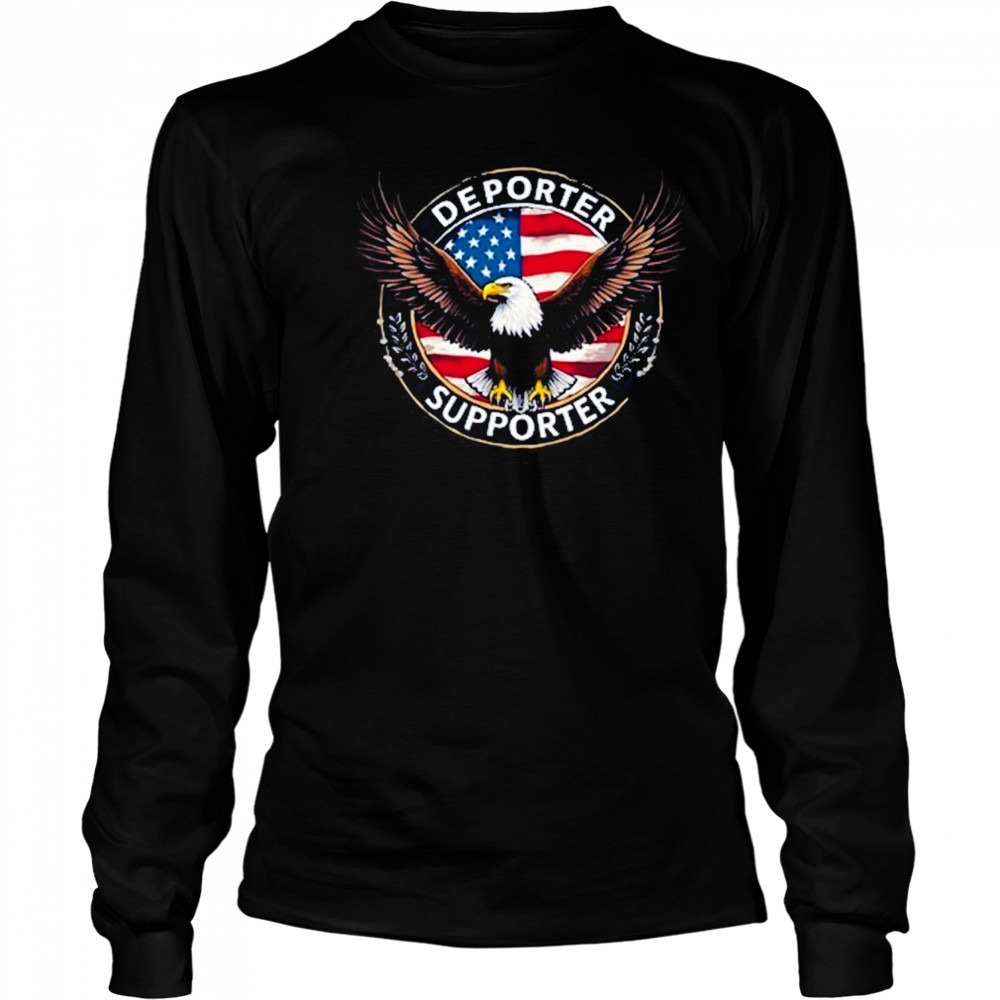 Proud American Deporter Supporter T-Shirt Long Sleeved