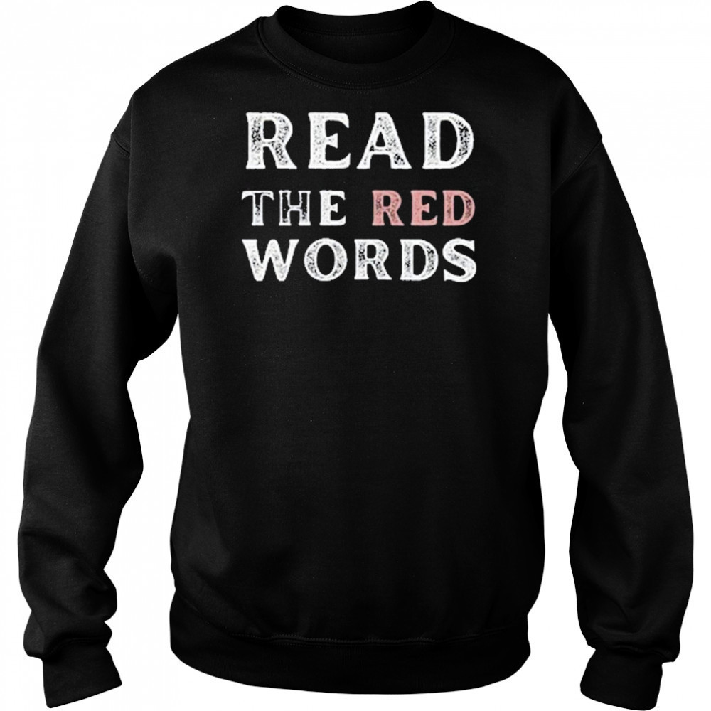 Read The Red Words T-Shirt Sweatshirt