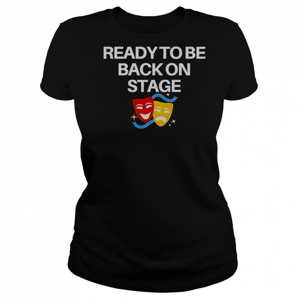 Ready To Be Back On Stage Mask T-Shirt Women's T-shirt