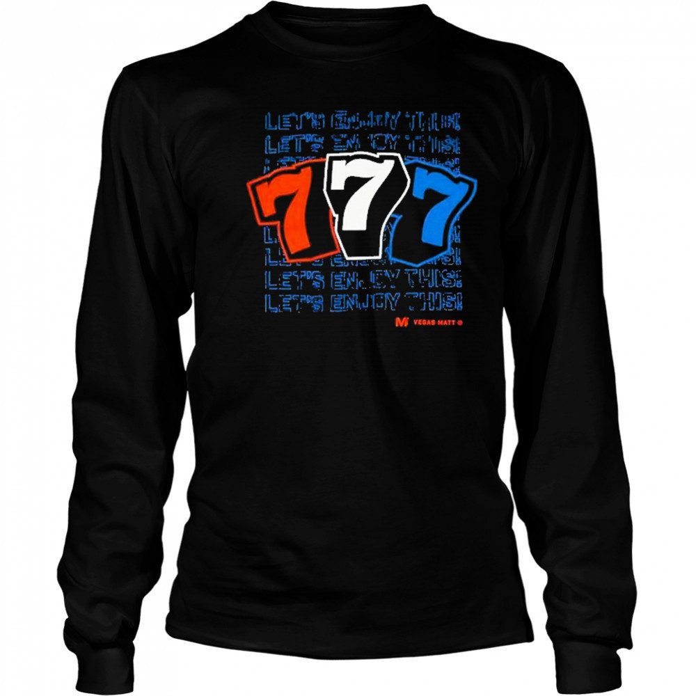 Vegas Matt Lets Enjoy This T-Shirt Long Sleeved