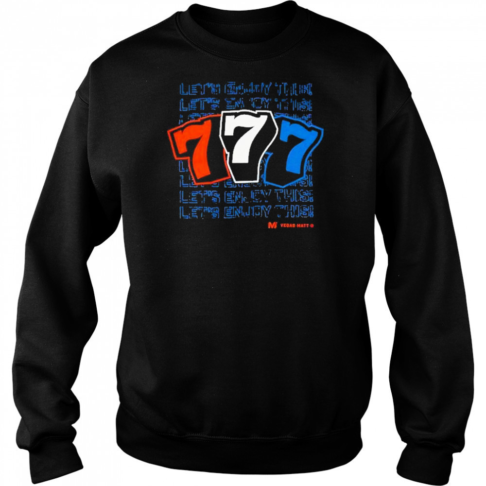 Vegas Matt Lets Enjoy This T-Shirt Sweatshirt