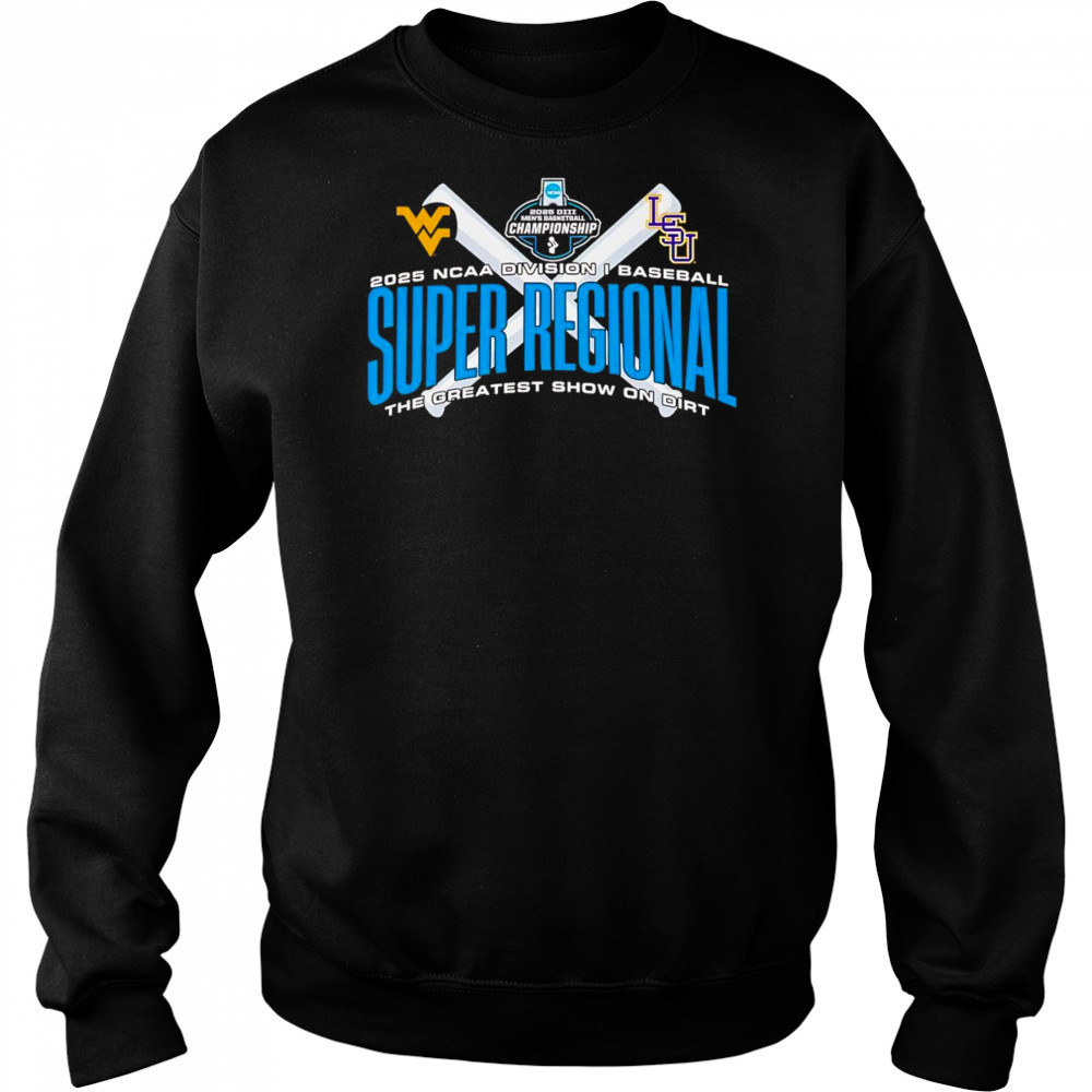 2025 NCAA Division I Baseball Super Regional the greatest show on dirt shirt Sweatshirt