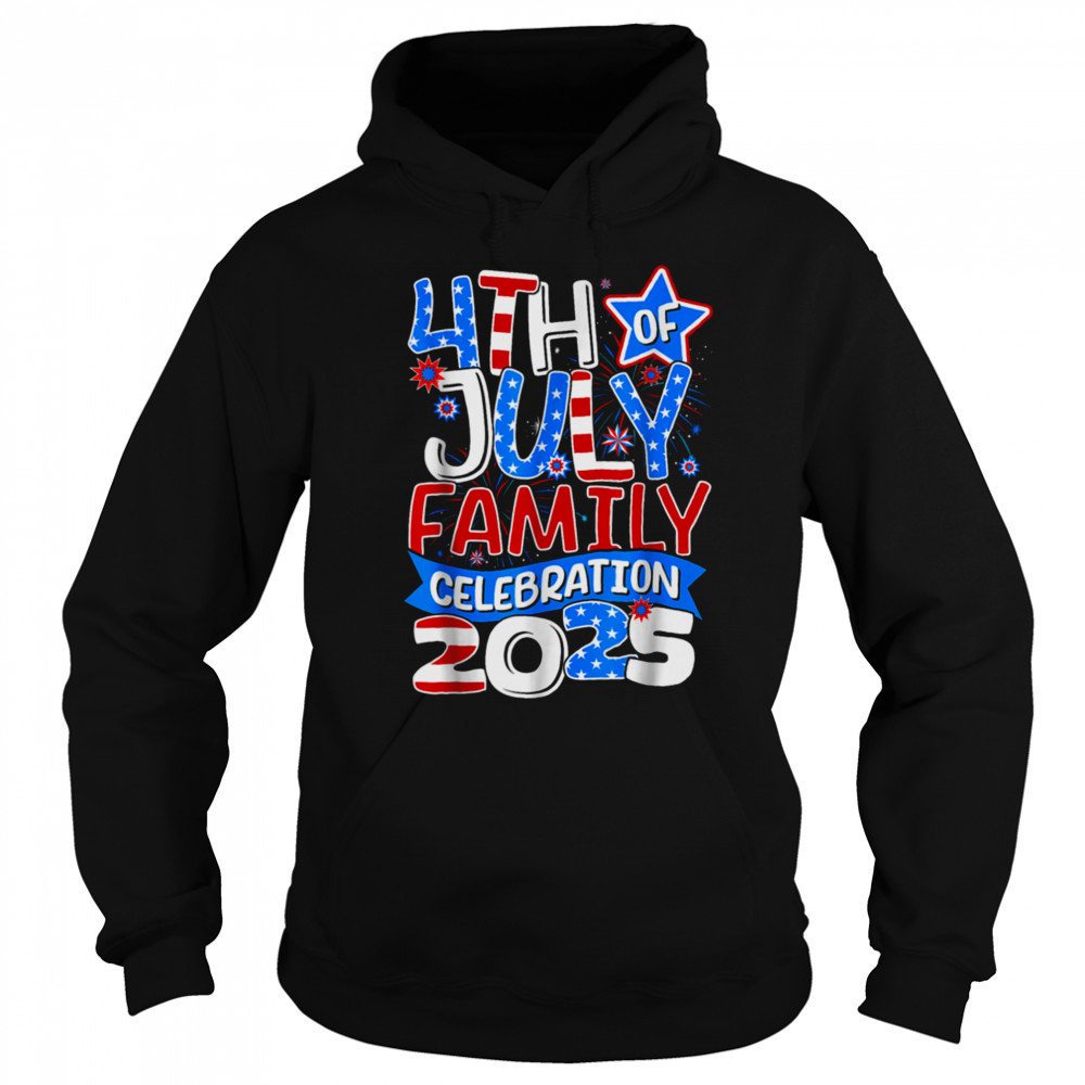 4th Of July Family Celebration 2025 Family Matching Group T Shirt Hoodie