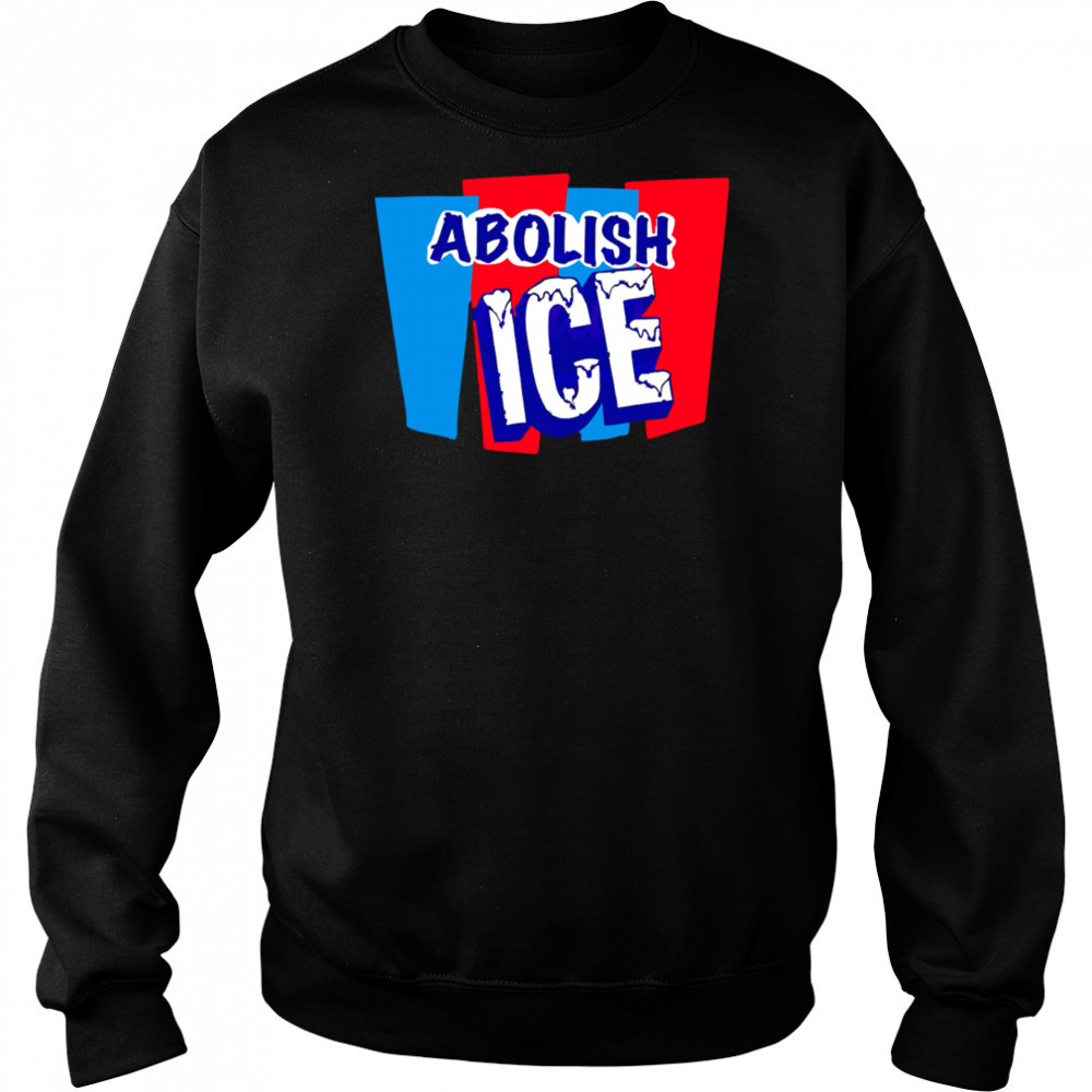 Abolish Ice Pro Immigration Rights Graphic shirt Sweatshirt