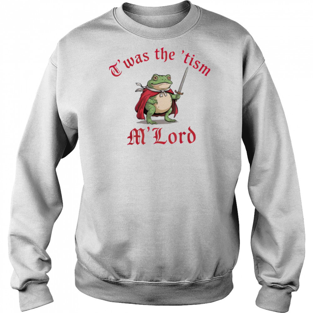 Autism Awareness Support Twas The Tism M Lord Autistic T Shirt Sweatshirt