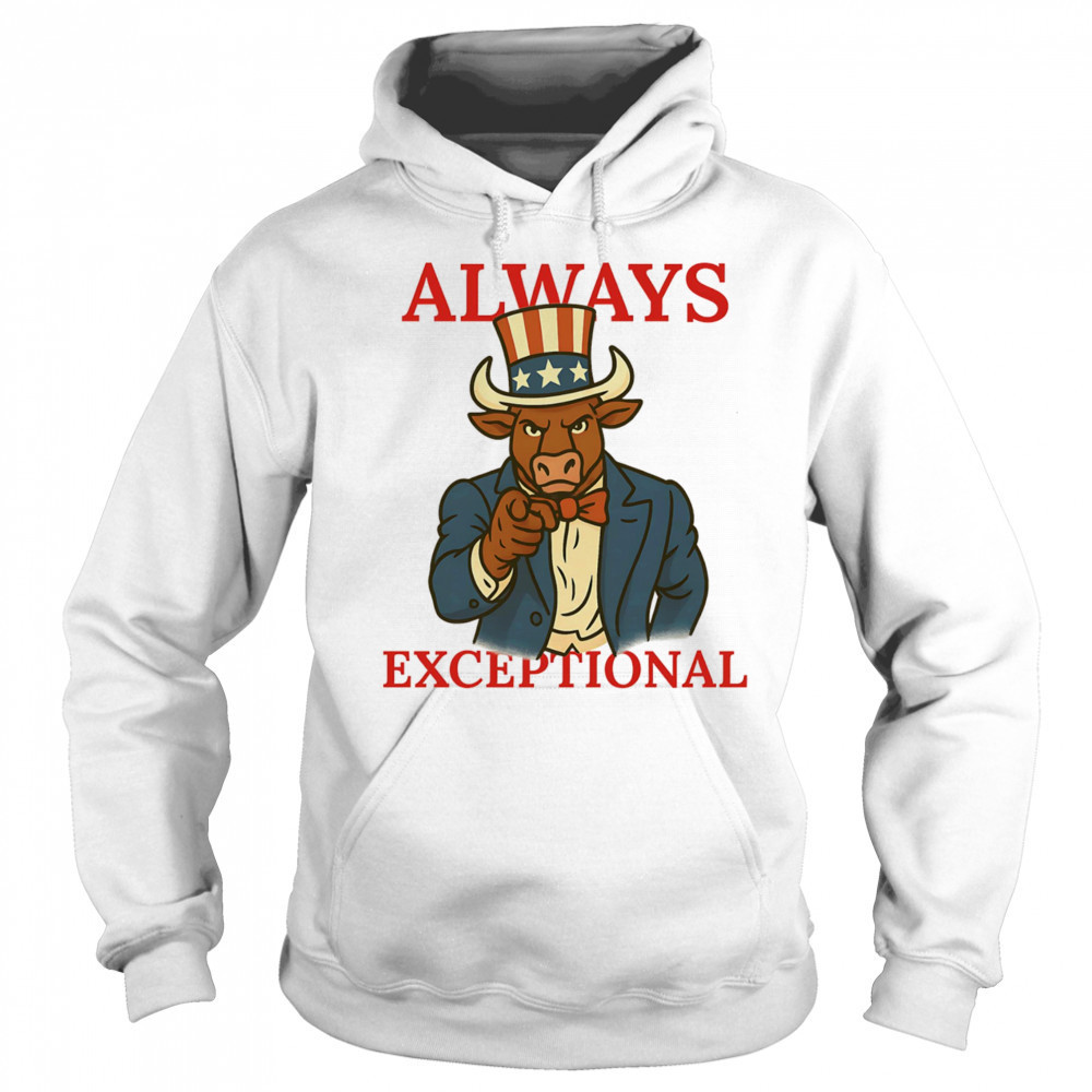 Bespoke Always Exceptional shirt Hoodie