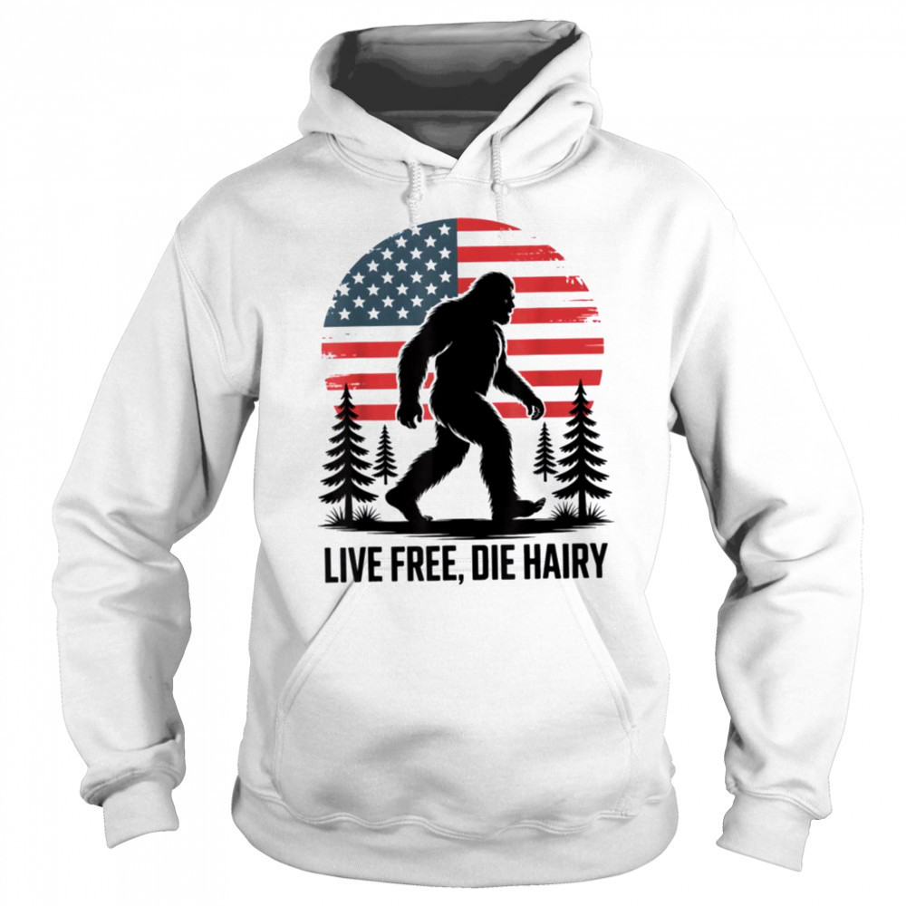 Bigfoot LIVE FREE DIE HAIRY American Flag Sasquatch Beard T Shirt Hoodie