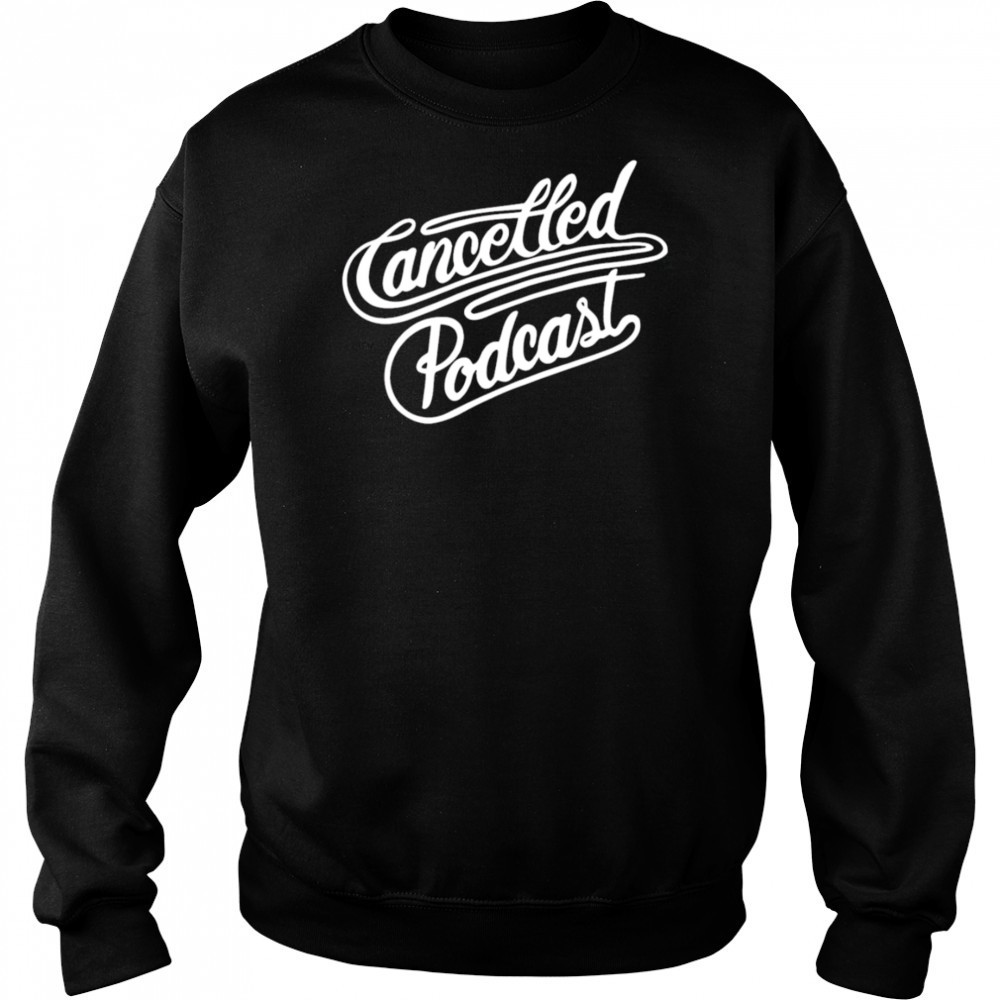 Cancelled podcast lasso shirt Sweatshirt