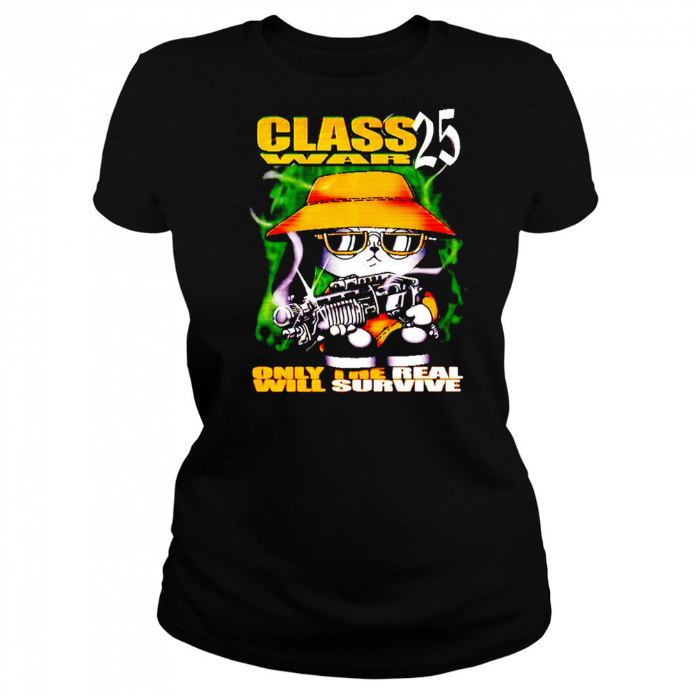 Class War 25 only the real will survive shirt Women's T-shirt