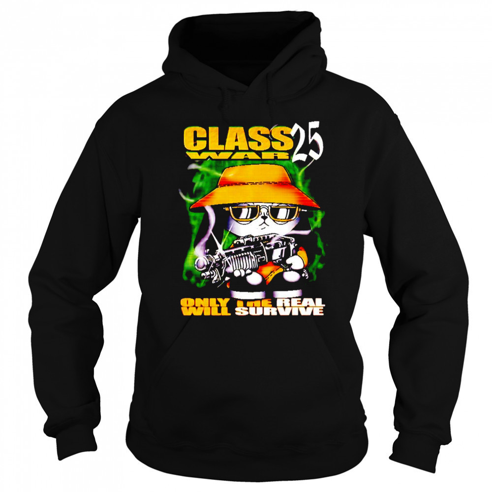 Class War 25 only the real will survive shirt Hoodie
