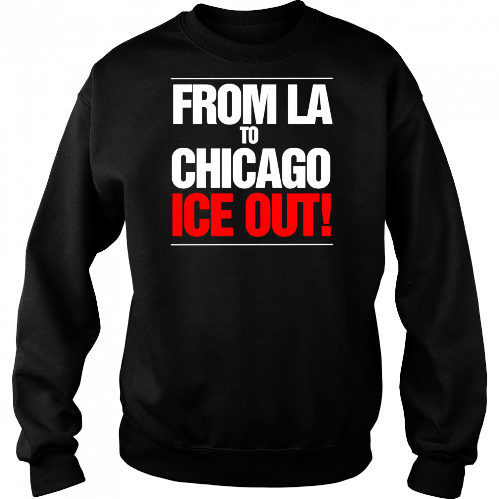 From LA To Chicago Ice Out shirt Sweatshirt