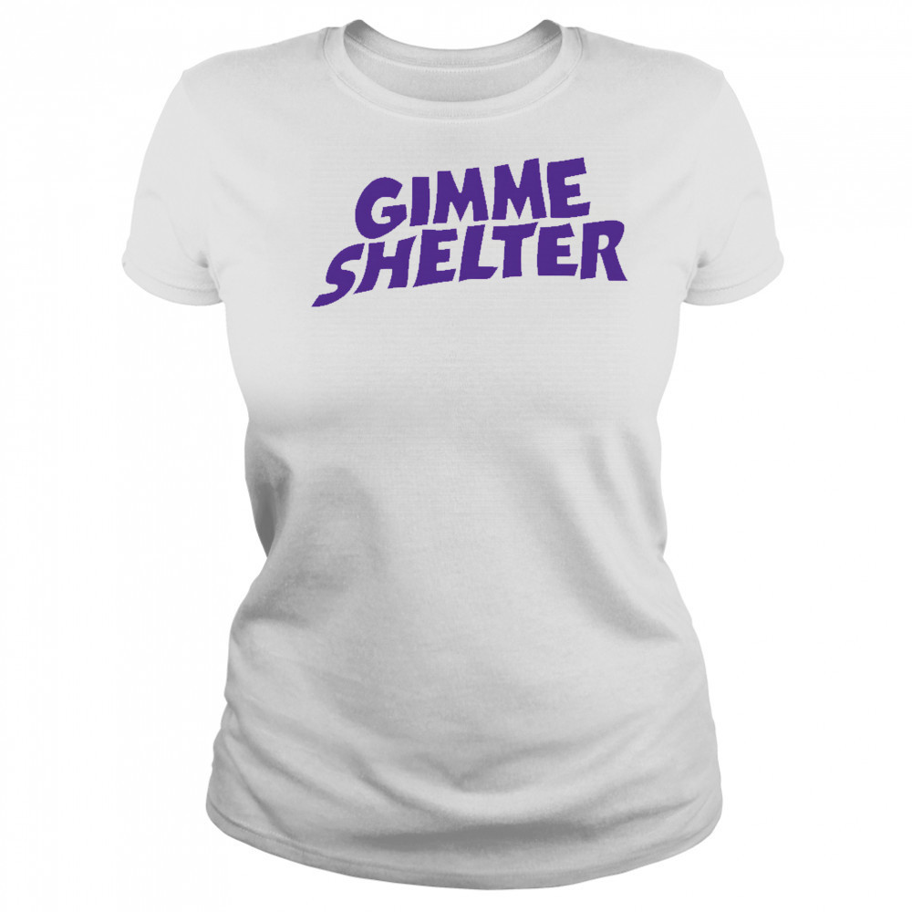 Gimme Shelter shirt Women's T-shirt