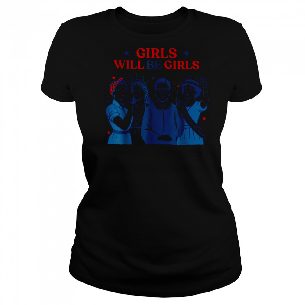 Girl Will be Girls Patriotic Feminist 4th of July Womens T Shirt Women's T-shirt
