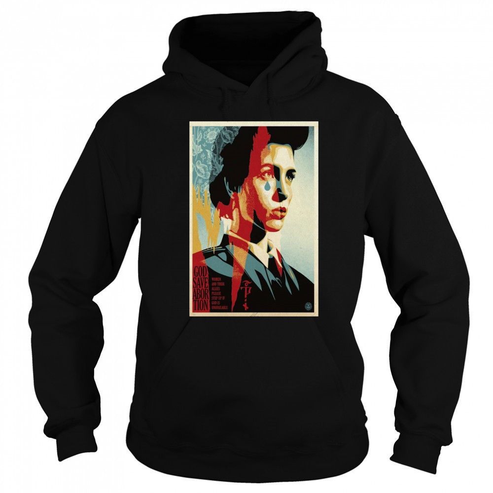 God Save Abortion Signed Poster T-Shirt Hoodie