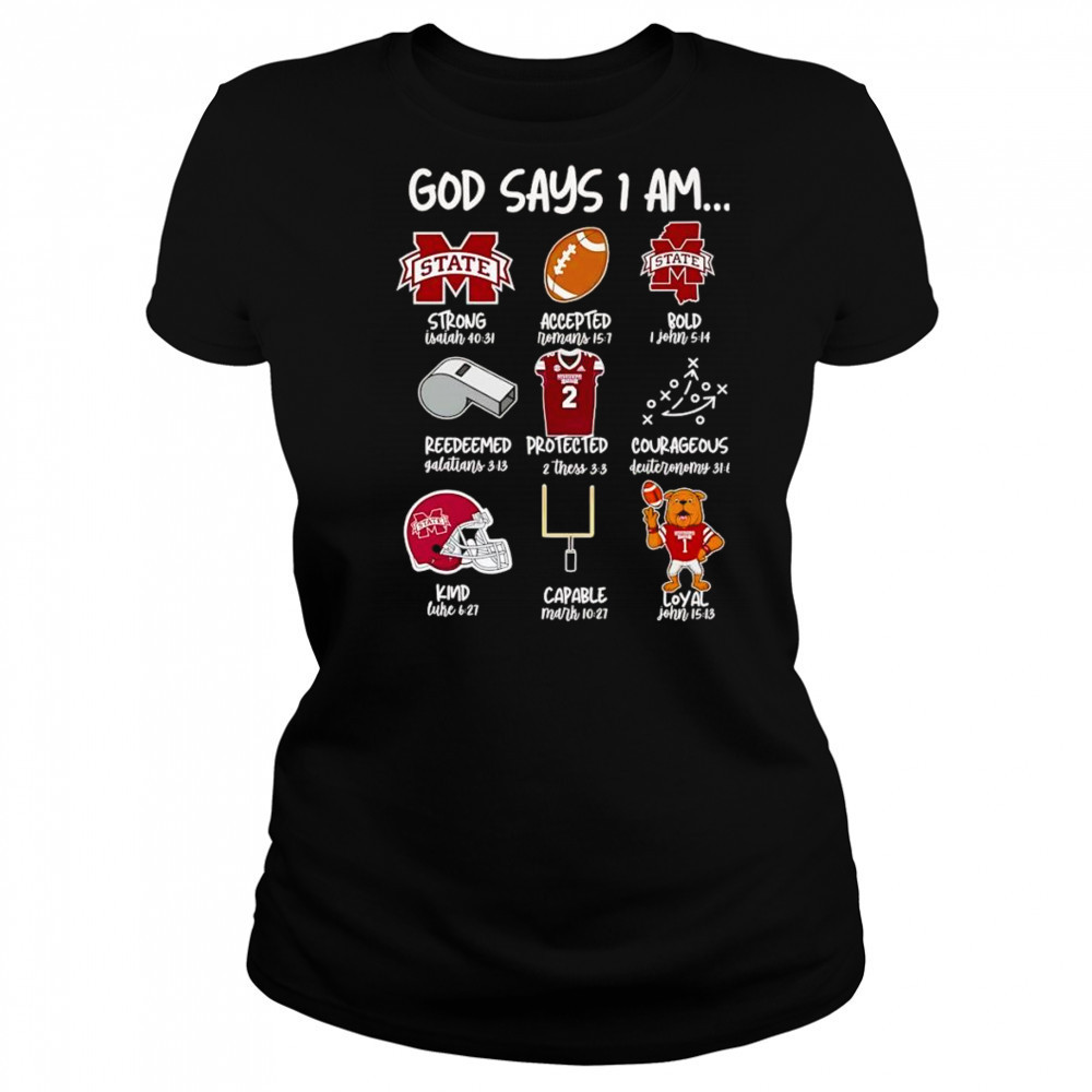 God says I am Mississippi State Bulldogs strong accepted bold shirt Women's T-shirt