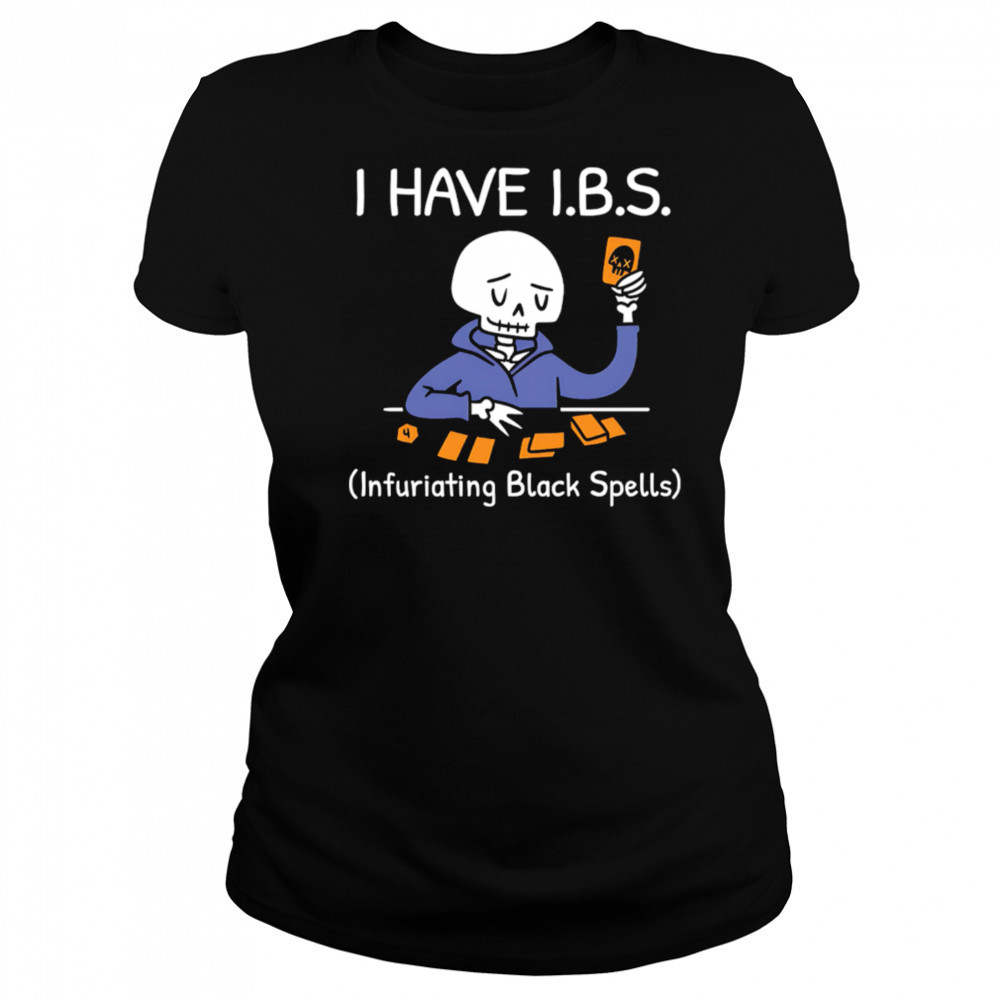 I HAVE I.B.S. Infuriating Black Spells Skeleton shirt Women's T-shirt