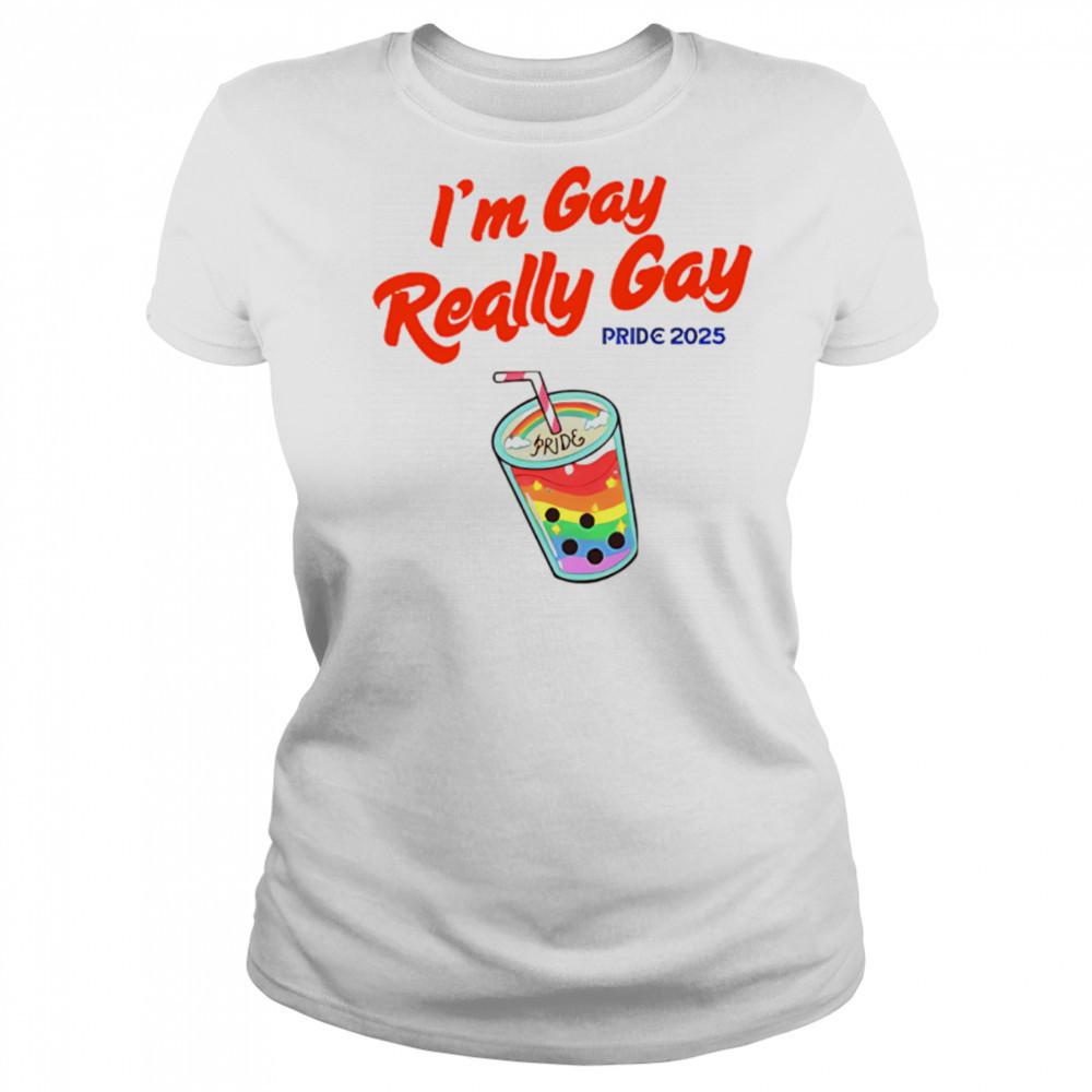 I’m Gay Really Gay pride 2025 Milktea shirt Women's T-shirt