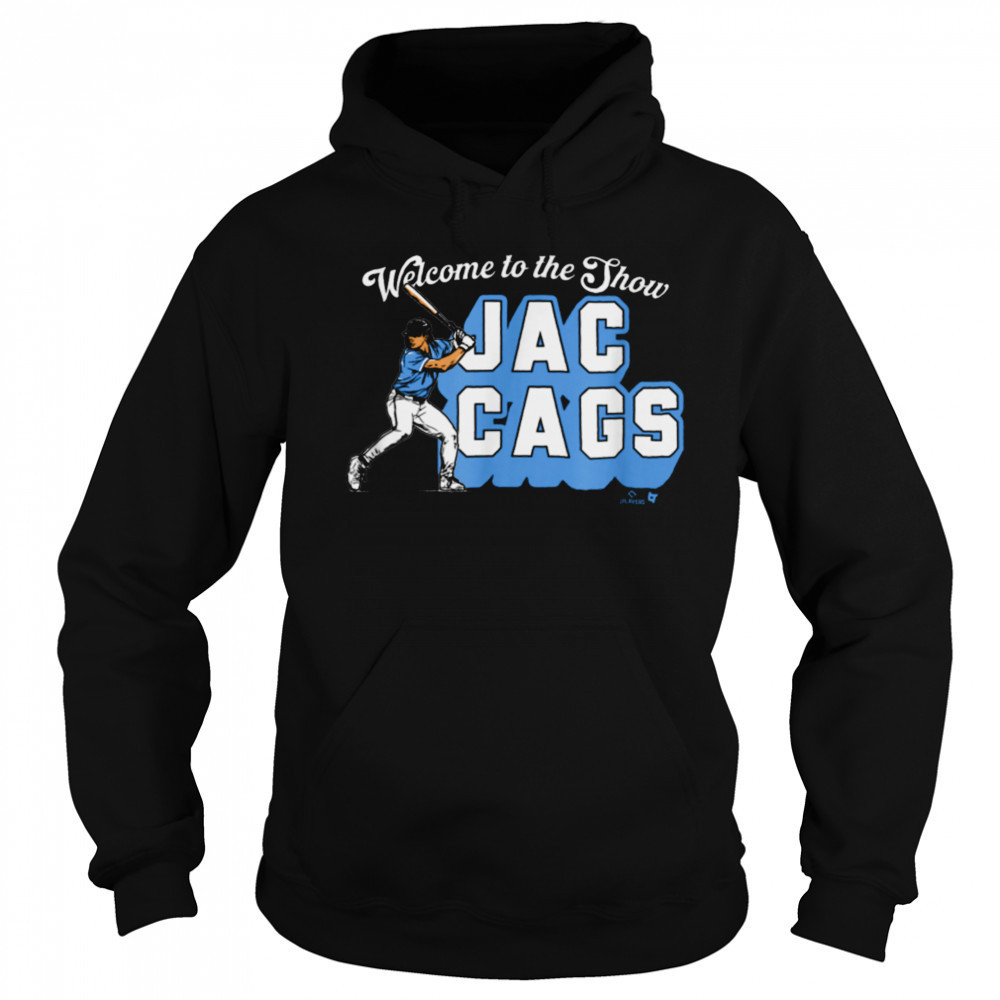 Jac Caglianone Welcome to The Show Jac Cags KC Baseball T Shirt Hoodie