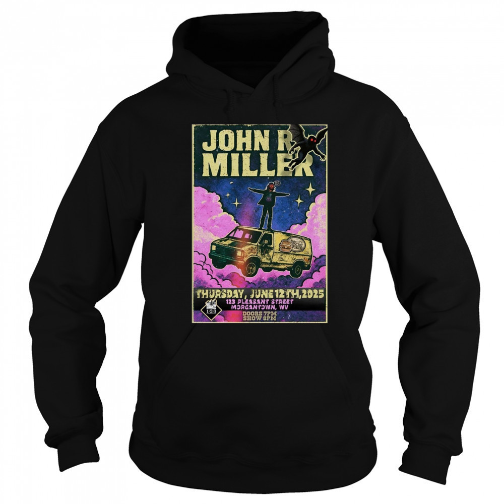 John R Miller 6-12-2025 Morgantown WV Poster T-Shirt Hoodie