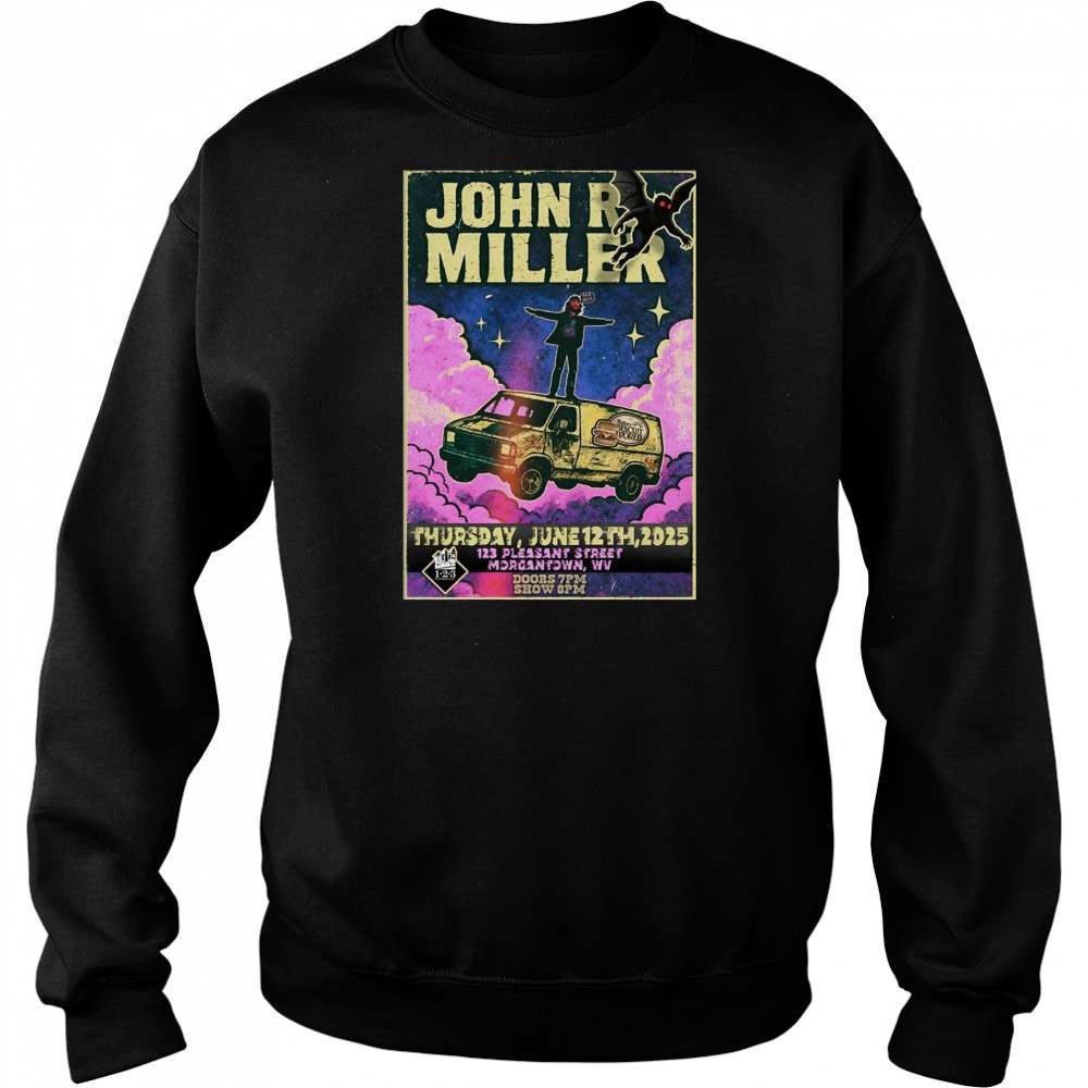 John R Miller 6-12-2025 Morgantown WV Poster T-Shirt Sweatshirt