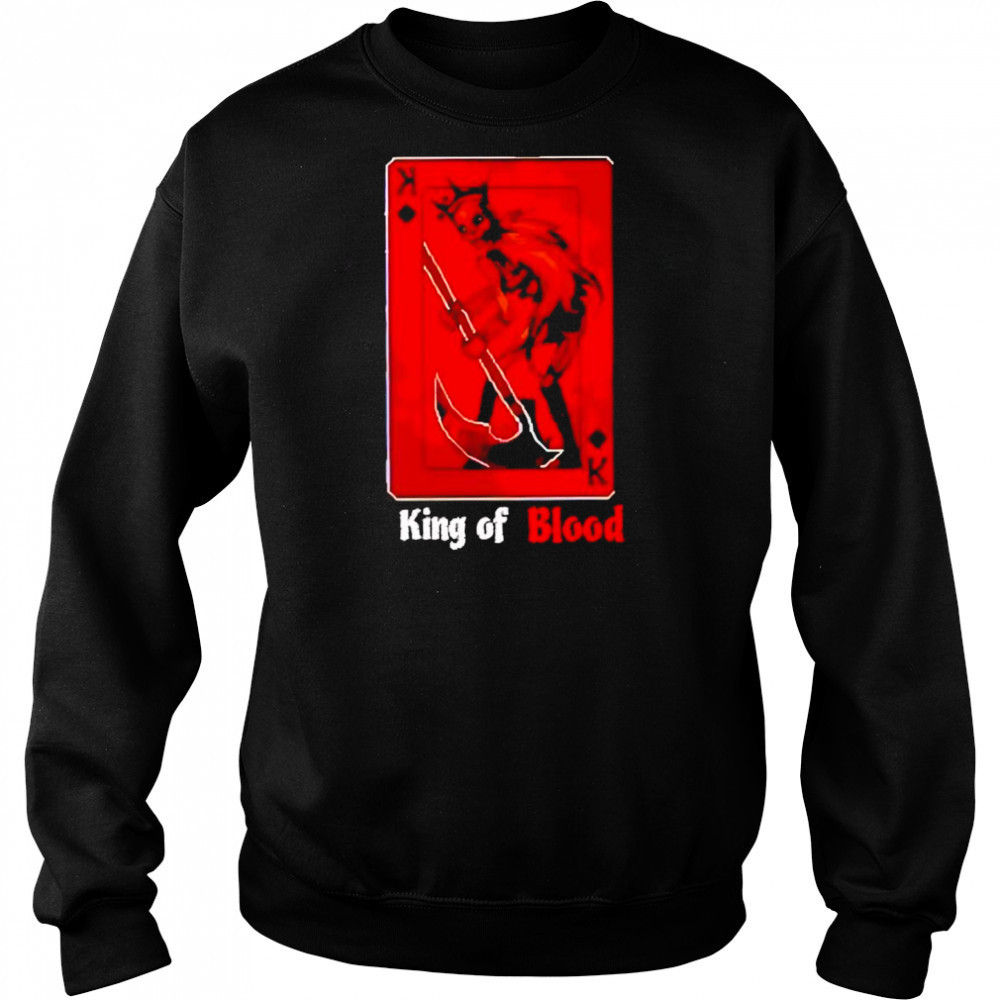 King of Blood shirt Sweatshirt
