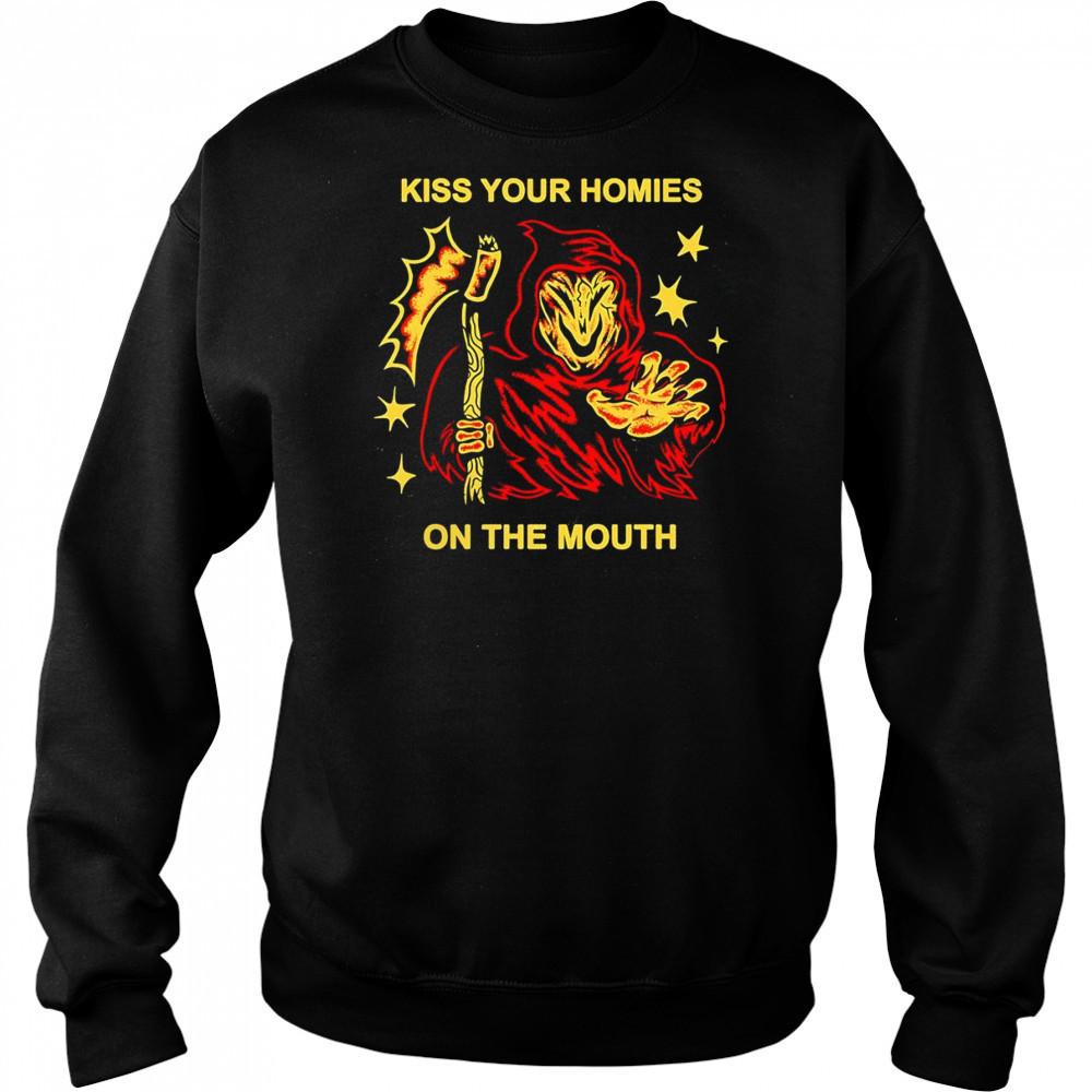 Kiss your homies on the mouth shirt Sweatshirt