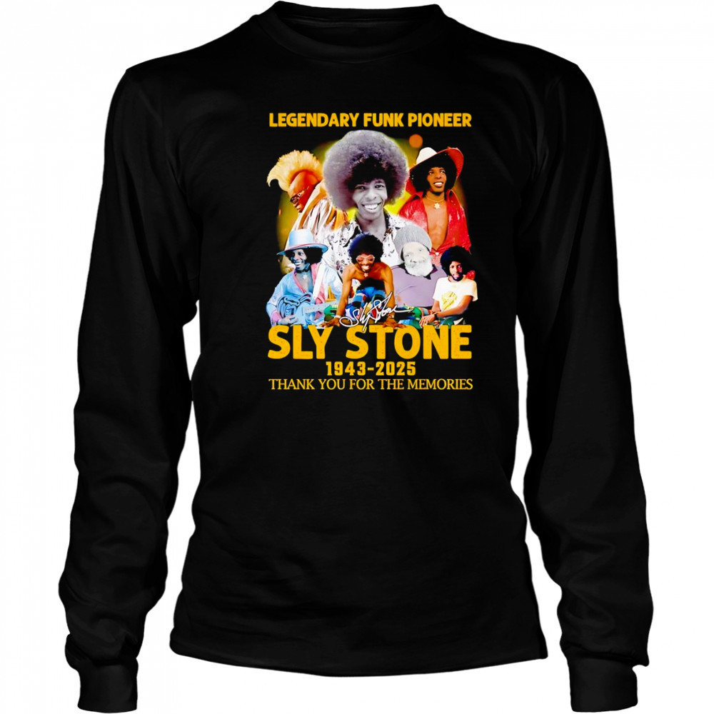 Legendary Funk Pioneer Sly Stone 1943 2025 thank you for the memories shirt Long Sleeved