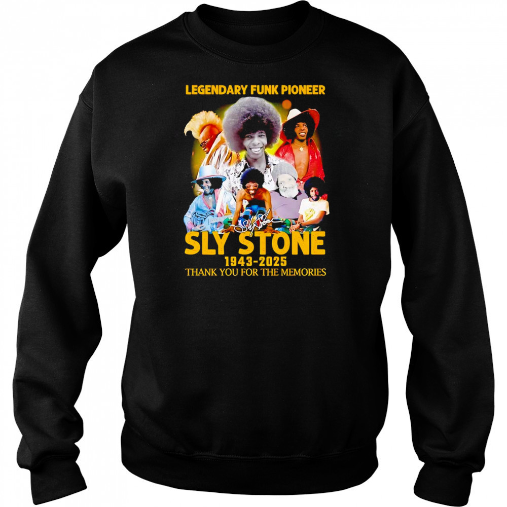 Legendary Funk Pioneer Sly Stone 1943 2025 thank you for the memories shirt Sweatshirt