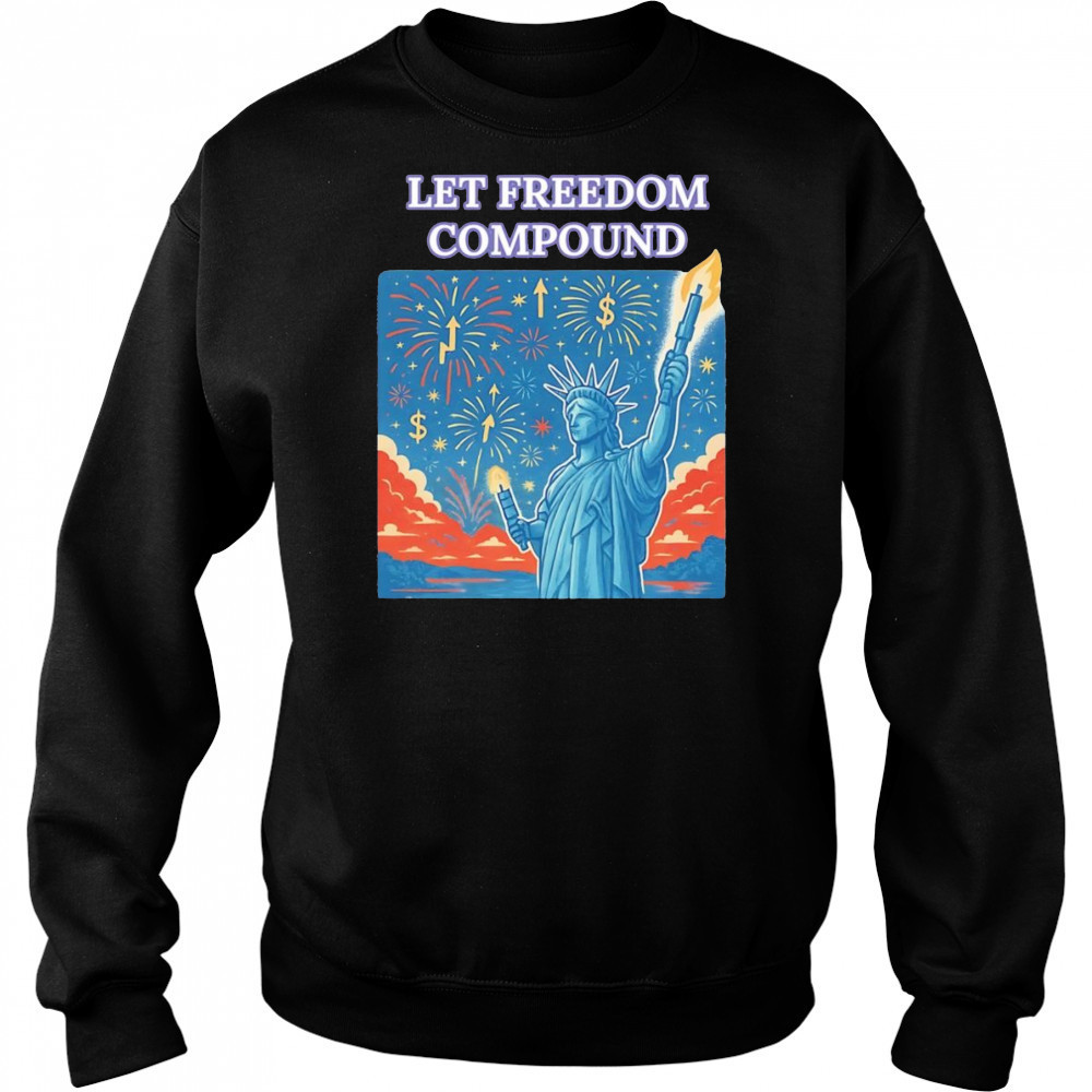 Let Freedom Compound shirt Sweatshirt