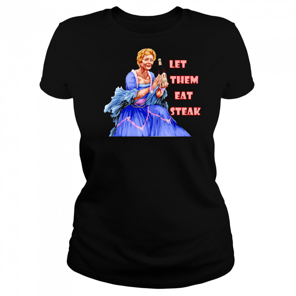 Let Them Eat Steak Linda McMahon shirt Women's T-shirt