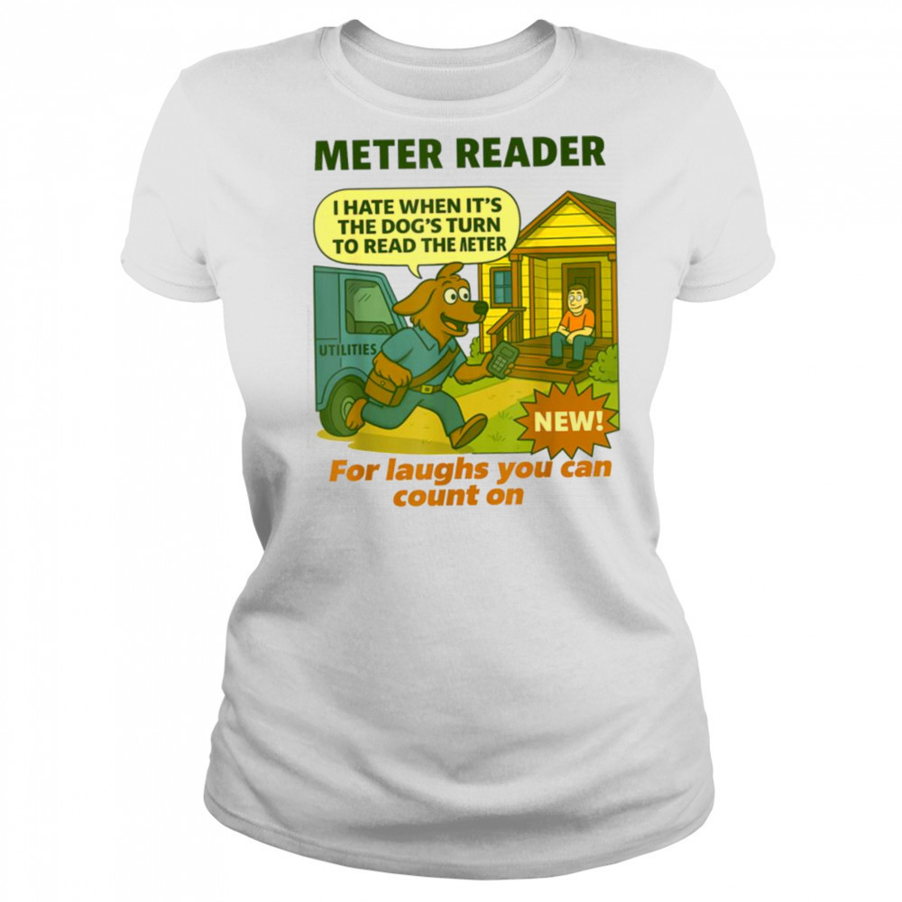 Meter Reader – Funny Utility Worker T Shirt Women's T-shirt