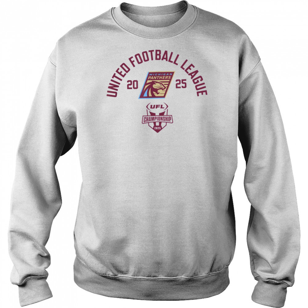 Michigan Panthers 2025 UFL Championship Game UFL T Shirt Sweatshirt