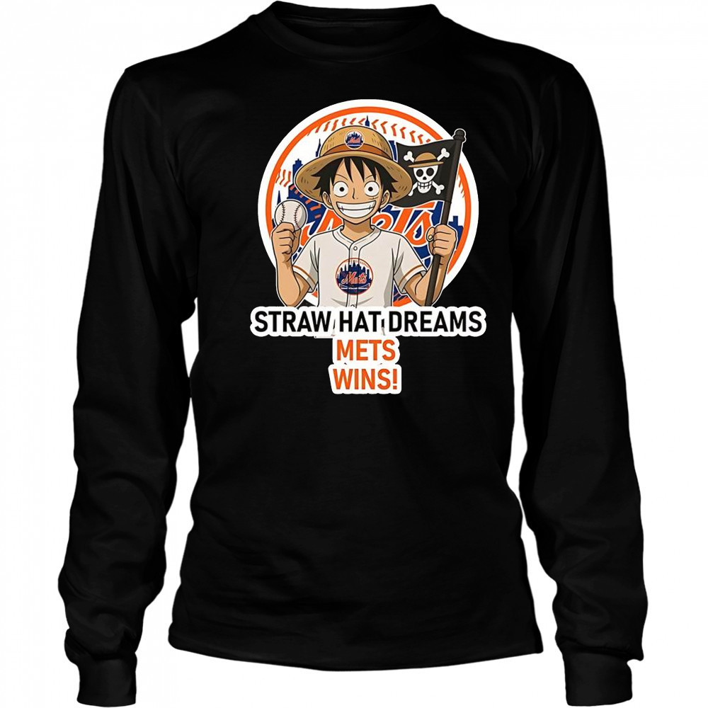 New York Mets Monkey D. Luffy Straw Hat Dreams Wins T-Shirt Long Sleeved