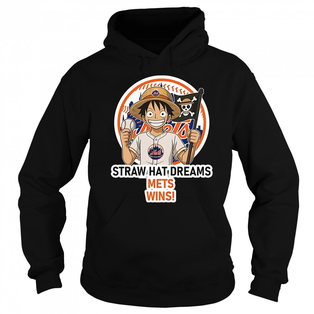 New York Mets Monkey D. Luffy Straw Hat Dreams Wins T-Shirt Hoodie