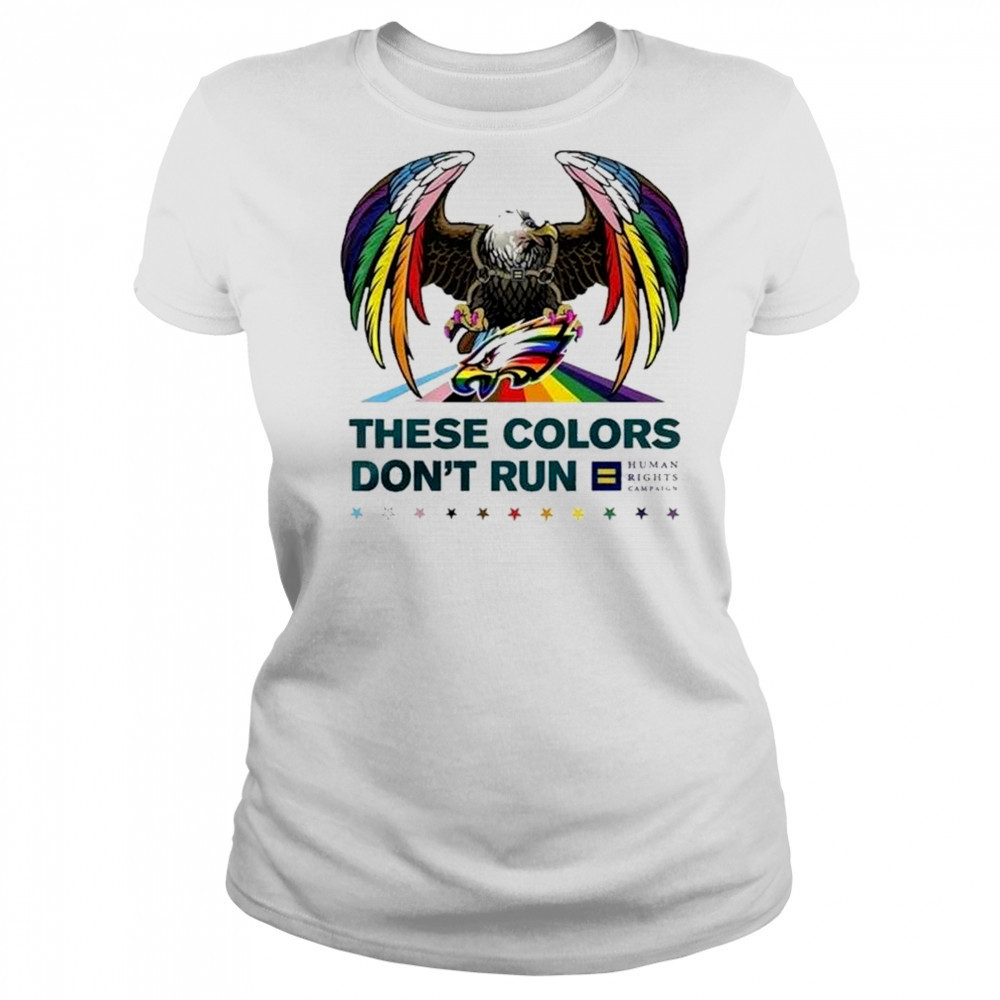 NFL Philadelphia Eagles Eagle These Colors Don’t Run Human Rights Campaign LGBTQ Pride Month Shirt Women's T-shirt